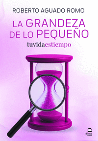 GRANDEZA DE LO PEQUEÑO LA