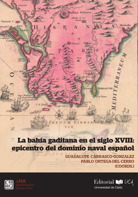 BAHIA GADITANA EN EL SIGLO XVIII EPICENTRO DEL DOMINIO NAVAL ESPAÑOL LA