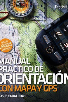 MANUAL PRACTICO DE ORIENTACION CON MAPA Y GPS