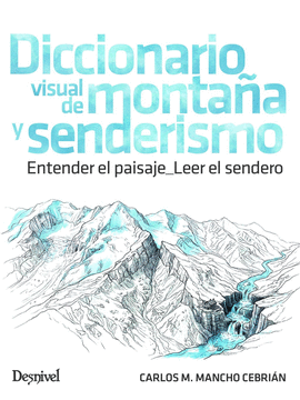 DICCIONARIO VISUAL DE MONTAÑA Y SENDERISMO