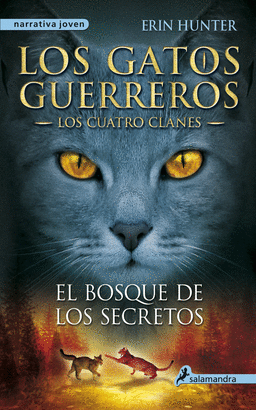 GATOS GUERREROS LOS CUATRO CLANES 3 EL BOSQUE DE LOS SECRETOS