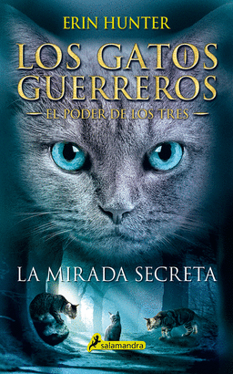 GATOS GUERREROS EL PODER DE LOS TRES 1 LA MIRADA SECRETA