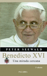 BENEDICTO XVI UNA MIRADA CERCANA