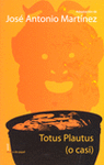 TOTUS PLAUTUS O CASI