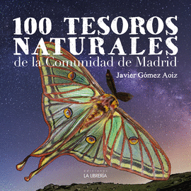 100 TESOROS DE LA NATURALEZA DE LA COMUNIDAD DE MADRID