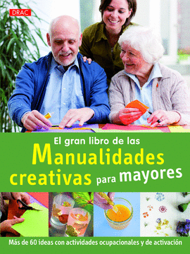 GRAN LIBRO DE LAS MANUALIDADES CREATIVAS PARA MAYORES EL