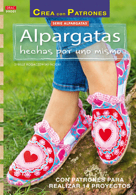 ALPARGATAS HECHAS POR MISMO. CON PATRONES PARA REALIZAR 14 ROGACZEWSKI NOGAI SYBILLE. 9788498744873 Librerías Picasso