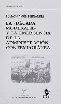 DECADA MODERADA Y LA EMERGENCIA DE LA ADMINISTRACION CONTEMPORÁNEA