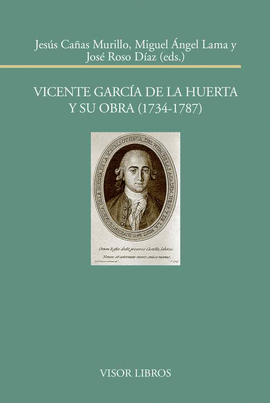 VICENTE GARCÍA DE LA HUERTA Y SU OBRA 1734 1787