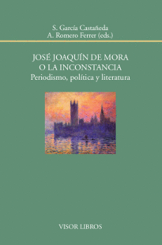 JOSE JOAQUIN DE MORA O LA INCONSTANCIA