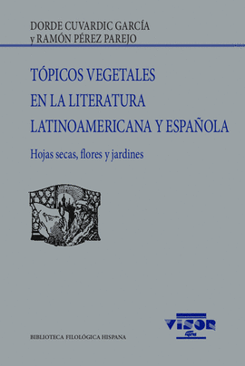 TOPICOS VEGETALES EN LA LITERATURA LATINOAMERICANA Y ESPAÑOLA