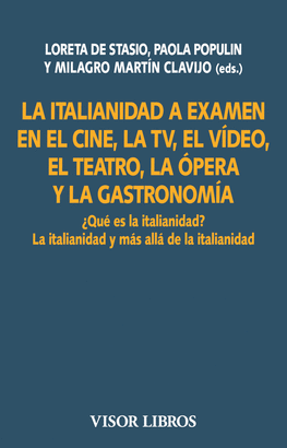 ITALIANIDAD A EXAMEN EN EL CINE LA TV EL VIDEO EL TEATRO LA OPERA Y LA GASTRONOMIA LA