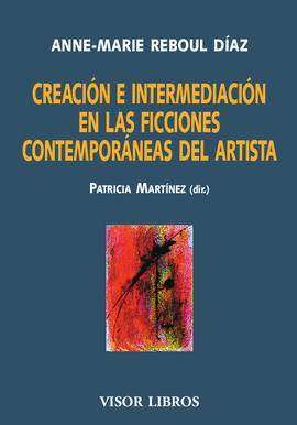 CREACION E INTERMEDIACION EN LAS FICCIONES CONTEMPORANEAS DEL ARTISTA