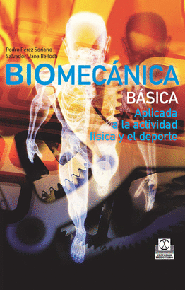 BIOMECANICA BASICA APLICADA A LA ACTIVIDAD FISICA Y AL DEPORTE