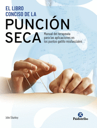 LIBRO CONCISO DE LA PUNCION SECA. MANUAL DEL TERAPEUTA PARA LAS APLICACIONES