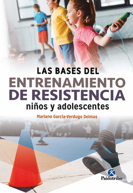BASES DEL ENTRENAMIENTO DE RESISTENCIA PARA NIÑOS Y ADOLESCENTES LAS