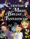 CUENTOS DE MIEDO DE BRUJAS Y FANTASTICOS
