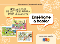 ENSEÑAME A HABLAR 4 LECTOESCRITURA, EDUCACIÓN PRIMARIA. CUADERNO 4