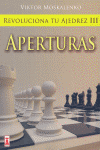 REVOLUCIONA TU AJEDREZ III APERTURAS