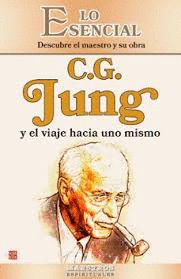 C G JUNG Y EL VIAJE HACIA UNO MISMO