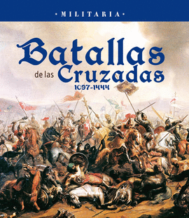 BATALLAS DE LAS CRUZADAS 1097 1444