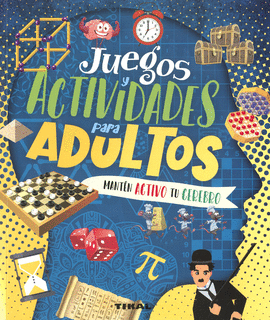 JUEGOS Y ACTIVIDADES PARA ADULTOS MANTÉN ACTIVO TU CEREBRO