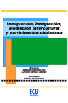 INMIGRACION INTEGRACION MEDIACION INTERCULTURAL Y PARTICIPACIÓN CIUDADANA