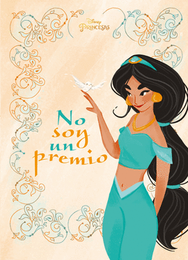 PRINCESAS JASMINE NO SOY UN PREMIO
