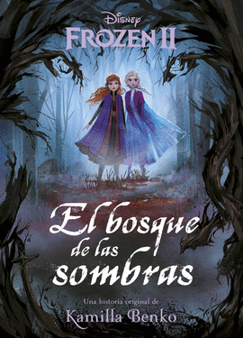 FROZEN 2 EL BOSQUE DE LAS SOMBRAS