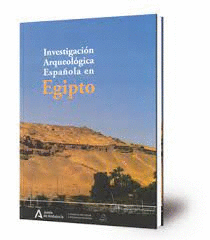 INVESTIGACION ARQUEOLOGICA ESPAÑOLA EN EGIPTO
