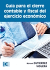 GUÍA PARA EL CIERRE CONTABLE Y FISCAL DEL EJERCICIO ECONÓMICO