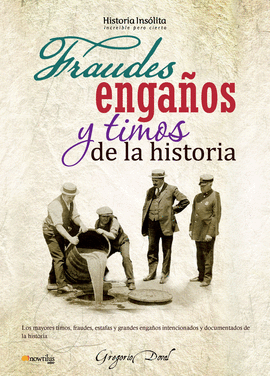 FRAUDES ENGAÑOS Y TIMOS DE LA HISTORIA