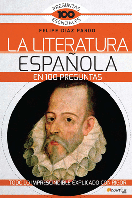 LITERATURA ESPAÑOLA EN 100 PREGUNTAS LA