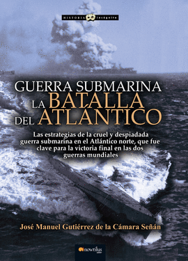 GUERRA SUBMARINA LA BATALLA DEL ATLANTICO