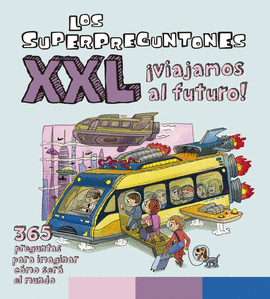 SUPERPREGUNTONES XXL VIAJAMOS AL FUTURO LOS
