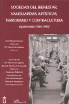 SOCIEDAD DEL BIENESTAR VANGUARDIAS ARTÍSTICAS TERRORISMO Y CONTRACULTURA