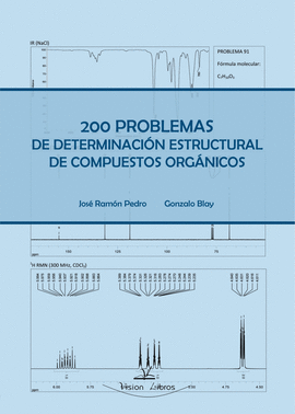 200 PROBLEMAS DE DETERMINACIÓN ESTRUCTURAL DE COMPUESTOS ORGÁNICOS