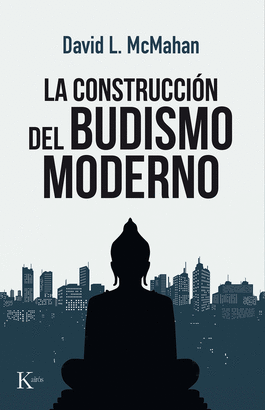 CONSTRUCCIÓN DEL BUDISMO MODERNO LA