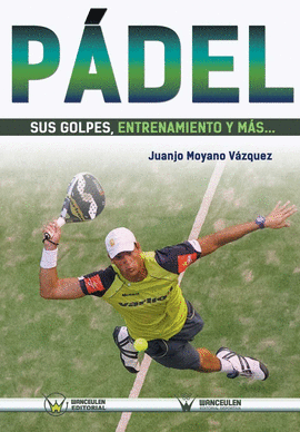 PADEL SUS GOLPES ENTRENAMIENTO Y MAS