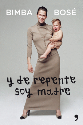 Y DE REPENTE SOY MADRE