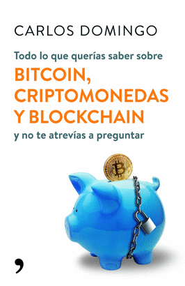 TODO LO QUE QUERIAS SABER SOBRE BITCOIN CRIPTOMONEDAS Y BLOCKCHAIN