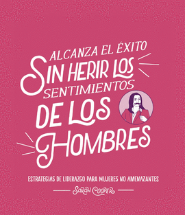 ALCANZA EL EXITO SIN HERIR LOS SENTIMIENTOS DE LOS HOMBRES