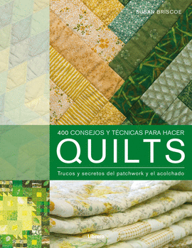 400 CONSEJOS Y TECNICAS PARA HACER QUILTS