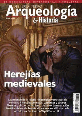 REVISTA DESPERTA FERRO ARQUEOLOGIA E HISTORIA N 46 HEREJIAS MEDIEVALES