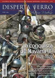 REVISTA DESPERTA FERRO HISTORIA MODERNA N 67 LA CONQUISTA DE NAVARRA II 1521 - 1522