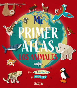 MI PRIMER ATLAS LOS ANIMALES