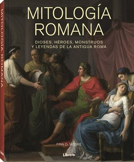 MITOLOGIA ROMANA DIOSES HEROES MONSTRUOS Y LEYENDAS ANTIGUA ROMA