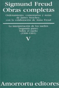 OBRAS COMPLETAS TOMO V INTERPRETACION DE LOS SUEÑOS PARTE II SOBRE EL SUEÑO 1900 - 1901