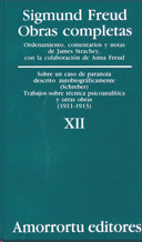 OBRAS COMPLETAS TOMO XII SOBRE UN CASO DE PARANOIA DESCRITO AUTOBIOGRAFICAMENTE CASO SCHREBER TRABAJOS SOBRE TECNICA PSICOANALITICA Y OTRAS OBRAS 1911 - 1913