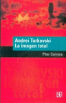 ANDREI TARKOVSKI LA IMAGEN TOTAL